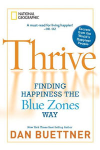 Blue Zones Book by Dan Buettner - Thrive - Finding Happiness the Blue Zones Way